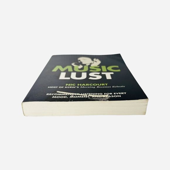 Music Lust Recommended Listening for Every Mood... Paperback by Nic Harcourt - Picture 5 of 7